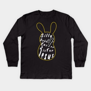 Silly Rabbit Easter is for Jesus, happy easter day funny gift, easter bunny Kids Long Sleeve T-Shirt